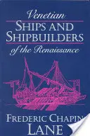 Navi veneziane e costruttori navali del Rinascimento - Venetian Ships and Shipbuilders of the Renaissance
