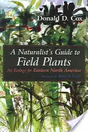 Guida del naturalista alle piante di campo: Un'ecologia per il Nord America orientale - A Naturalist's Guide to Field Plants: An Ecology for Eastern North America