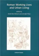 Vita lavorativa romana e vita urbana - Roman Working Lives and Urban Living