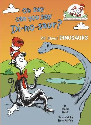 Oh Say Can You Say Di-No-Saur?: Tutto sui dinosauri - Oh Say Can You Say Di-No-Saur?: All about Dinosaurs