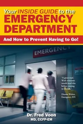 La vostra guida interna al Pronto Soccorso: E come evitare di doverci andare! - Your Inside Guide to the Emergency Department: And How to Prevent Having to Go!