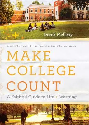 Il college conta: Una guida fedele alla vita e all'apprendimento - Make College Count: A Faithful Guide to Life and Learning