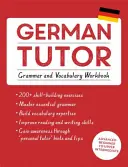 Tutor di tedesco: Manuale di grammatica e vocabolario (Impara il tedesco con Teach Yourself): Corso da principiante avanzato a intermedio superiore - German Tutor: Grammar and Vocabulary Workbook (Learn German with Teach Yourself): Advanced Beginner to Upper Intermediate Course