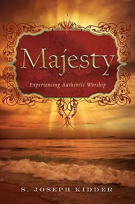 Maestà: Sperimentare un'adorazione autentica - Majesty: Experiencing Authentic Worship