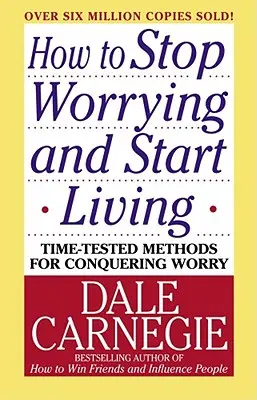 Come smettere di preoccuparsi e iniziare a vivere - How to Stop Worrying and Start Living