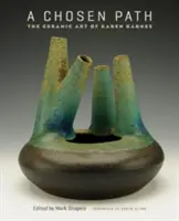 Un sentiero scelto: L'arte ceramica di Karen Karnes - A Chosen Path: The Ceramic Art of Karen Karnes