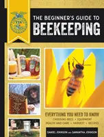 Guida per principianti all'apicoltura: Tutto quello che c'è da sapere, aggiornato e rivisto - The Beginner's Guide to Beekeeping: Everything You Need to Know, Updated & Revised