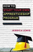 Come avviare il proprio programma di apprendistato - How to Start Your Own Apprenticeship Program