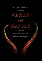 Vexed with Devils: umanità e stregoneria nella vecchia e nella nuova Inghilterra - Vexed with Devils: Manhood and Witchcraft in Old and New England