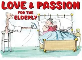 Amore e passione per gli anziani (a colori) - Love And Passion For The Elderly (Colour)