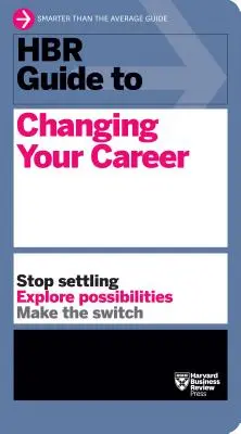 Guida HBR al cambiamento di carriera - HBR Guide to Changing Your Career