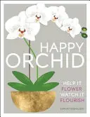 Orchidea felice - Aiutatela a fiorire, guardatela fiorire - Happy Orchid - Help it Flower, Watch it Flourish