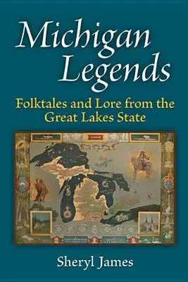 Leggende del Michigan: Fiabe e leggende dello Stato dei Grandi Laghi - Michigan Legends: Folktales and Lore from the Great Lakes State