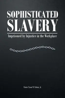 Schiavitù sofisticata: Imprigionati dall'ingiustizia sul posto di lavoro - Sophisticated Slavery: Imprisoned by Injustice in the Workplace