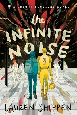 Il rumore infinito: Un romanzo di Bright Sessions - The Infinite Noise: A Bright Sessions Novel