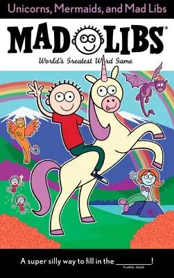 Unicorni, sirene e giochi di parole - Unicorns, Mermaids, and Mad Libs