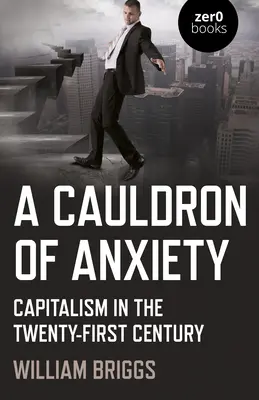 Un calderone di ansia: Il capitalismo nel XXI secolo - A Cauldron of Anxiety: Capitalism in the Twenty-First Century