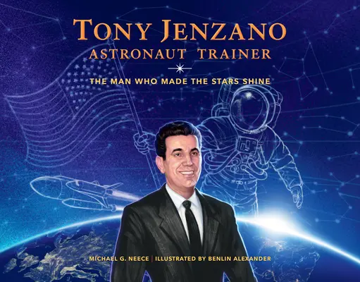 Tony Jenzano, addestratore di astronauti: L'uomo che ha fatto brillare le stelle - Tony Jenzano, Astronaut Trainer: The Man Who Made the Stars Shine