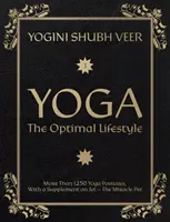 Yoga - Lo stile di vita ottimale - Più di 1250 posizioni yoga, con un supplemento su Jet - L'animale domestico miracoloso - Yoga - The Optimal Lifestyle - More Than 1250 Yoga Postures, With a Supplement on Jet - The Miracle Pet