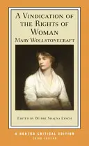 Rivendicazione dei diritti della donna: Un testo autorevole Sfondi e contesti Critica - A Vindication of the Rights of Woman: An Authoritative Text Backgrounds and Contexts Criticism