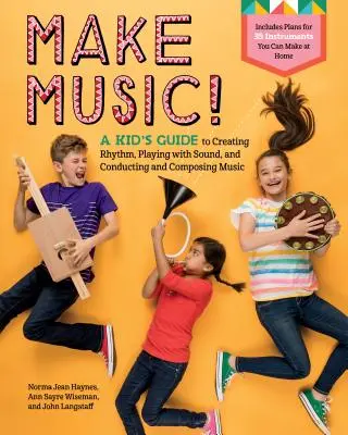 Fai musica! Guida per bambini alla creazione del ritmo, al gioco del suono, alla direzione e alla composizione musicale - Make Music!: A Kid's Guide to Creating Rhythm, Playing with Sound, and Conducting and Composing Music