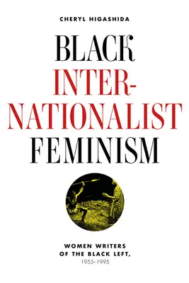 Femminismo nero internazionalista: Scrittrici della sinistra nera, 1945-1995 - Black Internationalist Feminism: Women Writers of the Black Left, 1945-1995