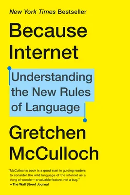 Perché Internet: Capire le nuove regole del linguaggio - Because Internet: Understanding the New Rules of Language