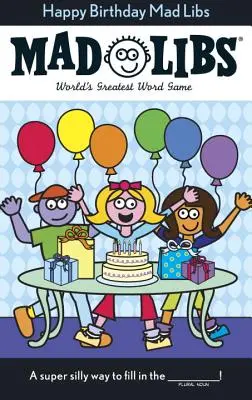 Libretti pazzi di buon compleanno - Happy Birthday Mad Libs