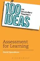 100 idee per insegnanti secondari: Valutazione dell'apprendimento - 100 Ideas for Secondary Teachers: Assessment for Learning
