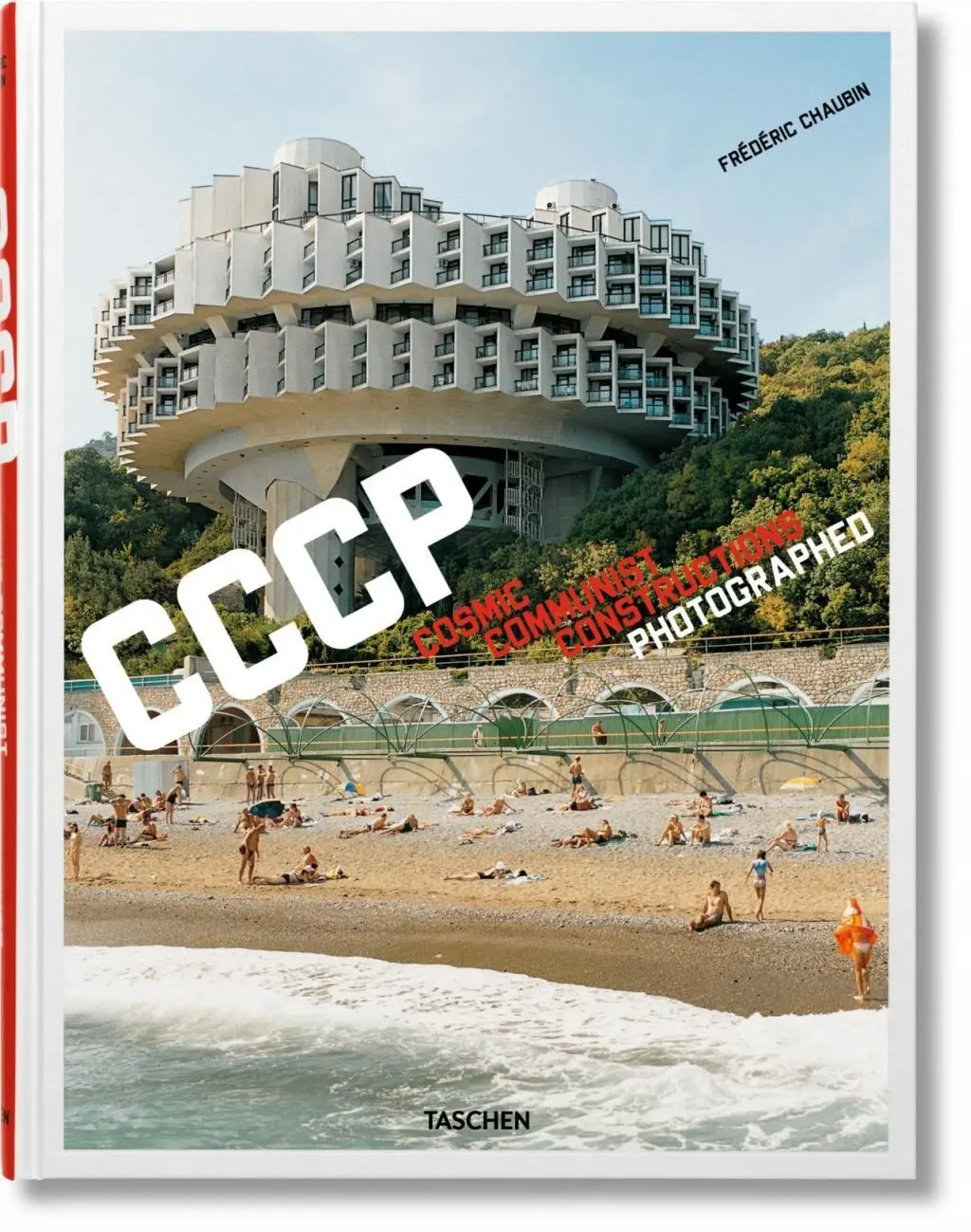 Frdric Chaubin. Cccp. Costruzioni cosmiche comuniste fotografate - Frdric Chaubin. Cccp. Cosmic Communist Constructions Photographed