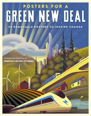 Manifesti per un New Deal verde: 50 manifesti rimovibili per ispirare il cambiamento - Posters for a Green New Deal: 50 Removable Posters to Inspire Change
