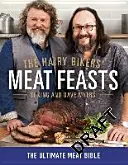 I banchetti di carne degli Hairy Bikers: Con oltre 120 deliziose ricette - Un classico moderno della carne - The Hairy Bikers' Meat Feasts: With Over 120 Delicious Recipes - A Meaty Modern Classic