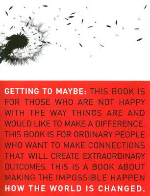 Arrivare al forse: Come cambia il mondo - Getting to Maybe: How the World Is Changed
