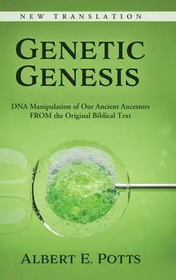 Genesi genetica: Manipolazione del DNA dei nostri antichi antenati dal testo biblico originale - Genetic Genesis: DNA Manipulation of Our Ancient Ancestors From the Original Biblical Text