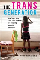 La generazione trans: Come i bambini trans (e i loro genitori) stanno creando una rivoluzione di genere - The Trans Generation: How Trans Kids (and Their Parents) Are Creating a Gender Revolution