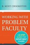Lavorare con le facoltà problematiche: Una guida in sei fasi per i presidi di dipartimento - Working with Problem Faculty: A Six-Step Guide for Department Chairs
