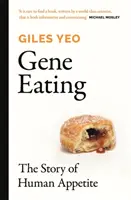 Gene Eating - La storia dell'appetito umano - Gene Eating - The Story of Human Appetite