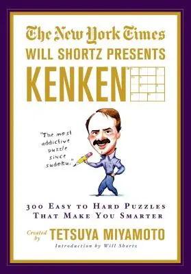Il New York Times Will Shortz presenta Kenken: 300 enigmi da facili a difficili che ti rendono più intelligente - The New York Times Will Shortz Presents Kenken: 300 Easy to Hard Puzzles That Make You Smarter