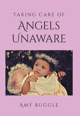 Prendersi cura degli angeli inconsapevoli - Taking Care of Angels Unaware