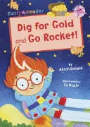 Scava l'oro e Vai a razzo! - (Libro rosa) - Dig for Gold and Go Rocket! - (Pink Early Reader)
