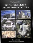 Alla ricerca delle chiese anglosassoni di Winchester - The Search for Winchester's Anglo-Saxon Minsters