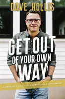 Uscire dalla propria strada: La guida di uno scettico alla crescita e alla realizzazione - Get Out of Your Own Way: A Skeptic's Guide to Growth and Fulfillment