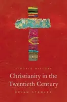Il cristianesimo nel XX secolo: Una storia mondiale - Christianity in the Twentieth Century: A World History