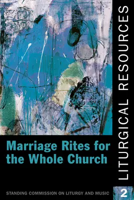Risorse liturgiche 2: Riti matrimoniali per tutta la Chiesa - Liturgical Resources 2: Marriage Rites for the Whole Church