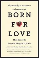 Nato per amore: Perché l'empatia è essenziale - e in via di estinzione - Born for Love: Why Empathy Is Essential--And Endangered