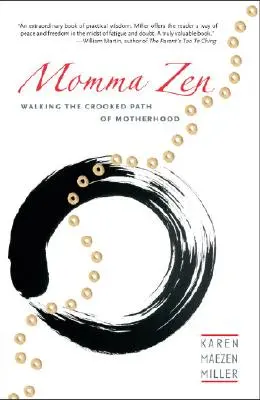 Mamma Zen: Camminare sul sentiero storto della maternità - Momma Zen: Walking the Crooked Path of Motherhood