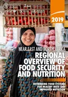 2019 Vicino Oriente e Nord Africa - panoramica regionale della sicurezza alimentare e della nutrizione, ripensare i sistemi alimentari per diete sane e una migliore nutrizione - 2019 Near East and North Africa - regional overview of food security and nutrition, rethinking food systems for healthy diets and improved nutrition