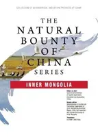 La serie delle ricchezze naturali della Cina: Mongolia interna - Natural Bounty of China Series: Inner Mongolia