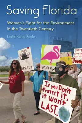 Salvare la Florida: La lotta delle donne per l'ambiente nel ventesimo secolo - Saving Florida: Women's Fight for the Environment in the Twentieth Century