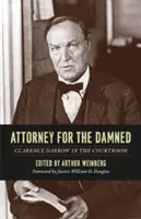 Avvocato dei dannati: Clarence Darrow in tribunale - Attorney for the Damned: Clarence Darrow in the Courtroom